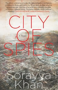 COVER: A witness to history: City of Spies by Sorayya Khan