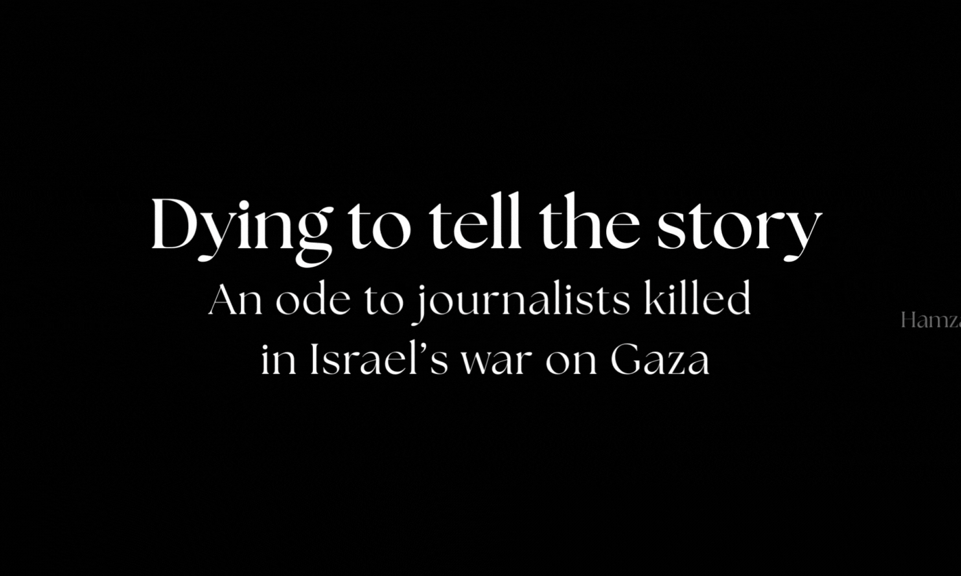 Dying to tell the Gaza story Dying to tell the Gaza story