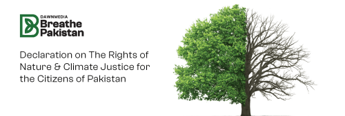 Breathe Pakistan Declaration on The Rights of Nature and Climate Justice For the Citizens of Pakistan