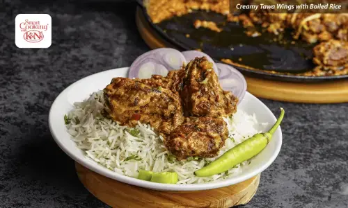 K&N's SmartCooking Recipes: Creamy Tawa Wings with Boiled Rice