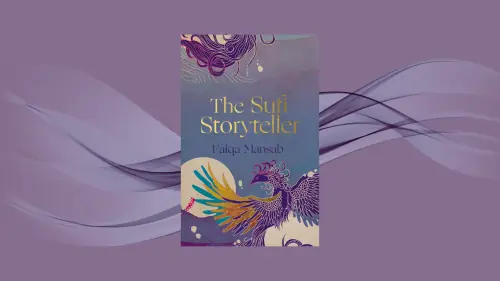 Review: Faiqa Mansab&rsquo;s The Sufi Storyteller is both a thriller and an introduction to Sufi lore