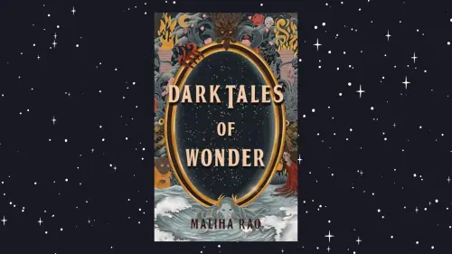 Review: Maliha Rao's Dark Tales of Wonder is a blend of folklore, the supernatural and psychological dread