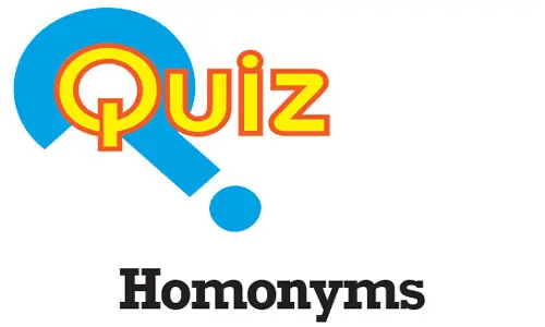 Quiz: Homonyms Quiz: Homonyms