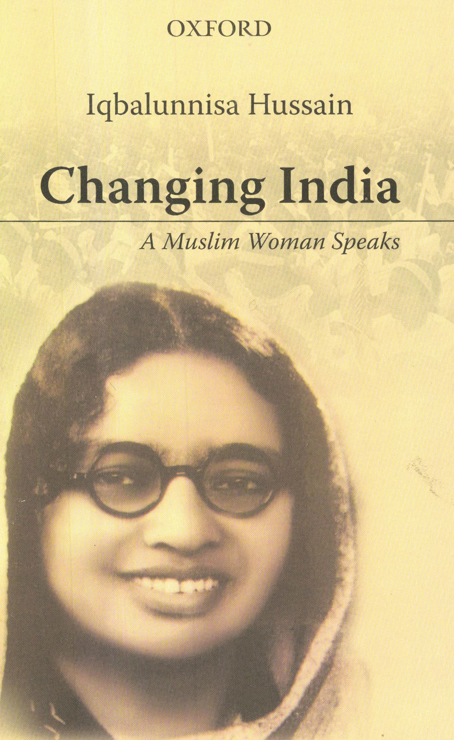 Changing India: A Muslim Woman Speaks 

By Iqbalunnisa Hussain