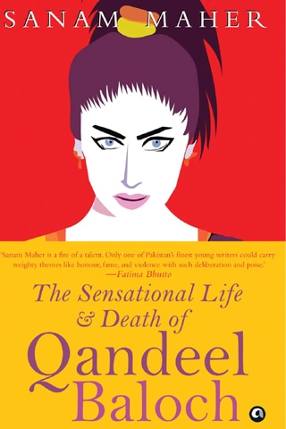 The Sensational Life and Death of Qandeel Baloch