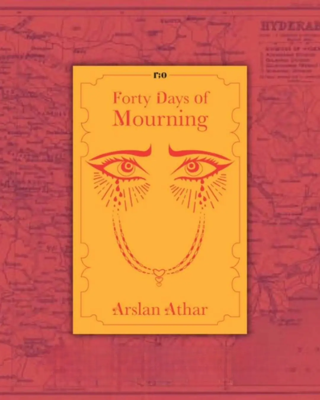 Arslan Athar&rsquo;s debut novel Forty Days of Mourning remembers Hyderabad Deccan through grief and silence