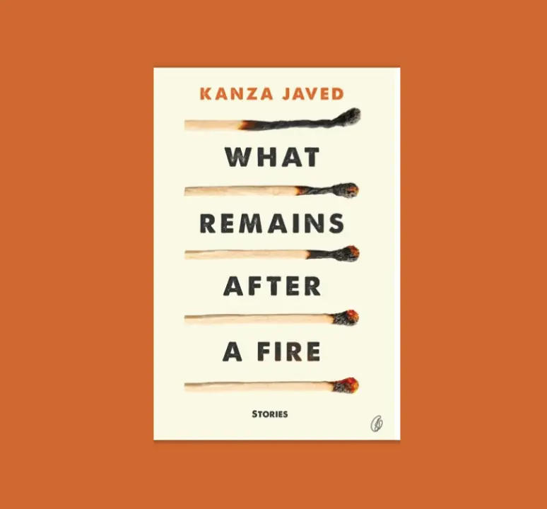 Review: Kanza Javed's What Remains After a Fire is a collection of layered and deeply impactful stories