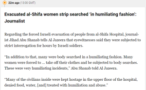 Many women fleeing Al-Shifa hospital strip-searched in &lsquo;humiliating fashion&rsquo;: report