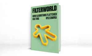 The Perils of Living in a Filtered World