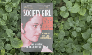 Book review — Society Girl: A Tale of Sex, Lies and Scandal revisits one of Pakistan’s most intriguing cold cases Book review — Society Girl: A Tale of Sex, Lies and Scandal revisits one of Pakistan’s most intriguing cold cases