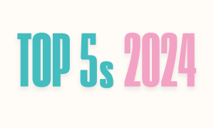 Top 5s: 2024 Edition