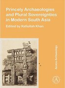 New book sheds light on archaeologies of princely South Asian states