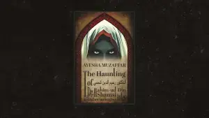 Ayesha Muzaffar&rsquo;s The Haunting of Dr Rahim-ud-Din Shamsi and Other Unsettling Tales will delight horror fans