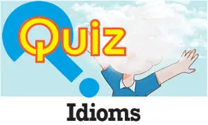 Quiz: Idioms