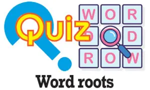 Quiz: Word roots