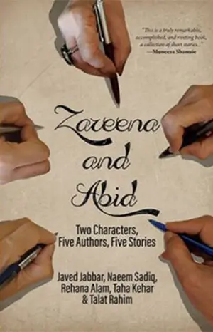 FICTION: THE MANY LIVES OF ZAREENA AND ABID